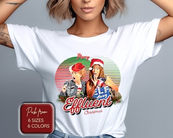 Kath and Kim Christmas, Merry Effluent Christmas, Christmas T-Shirt, Santa Shirt, Unisex T-Shirt, Christmas Tee