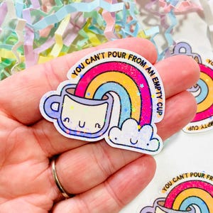 You can’t pour from an empty cup Vinyl sticker, Cute Kawaii, Mental Health, Therapy Sticker, Self Care, Anxious, Sticker for Water Bottle