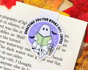 Ghosting you for books and coffee magnetic Bookmark, Cute Ghost reading Bookmark, Spooky Bookmark, Halloween Bookmark, Book lover gift