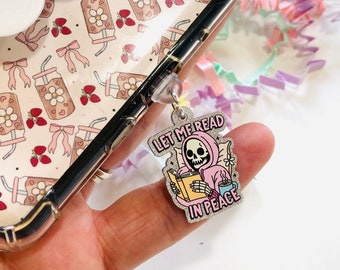 Let me read in peace Dust plug, Skeleton reading Kindle Charm, Acrylic charm for e-reader, Kindle Accessories, USB phone Charm, Bookish Gift