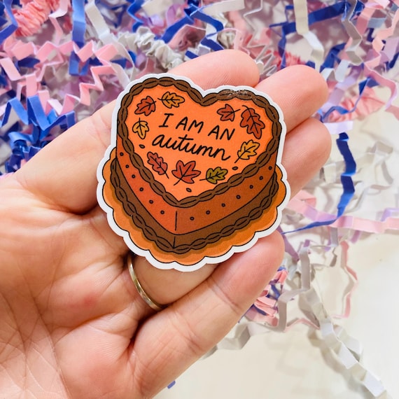 Autumn Heart Cake Vinyl sticker, I am an Autumn, Water resistant, Fall Stickers, Cozy Autumn Sticker, Kindle Sticker, Kobo, Water Bottle