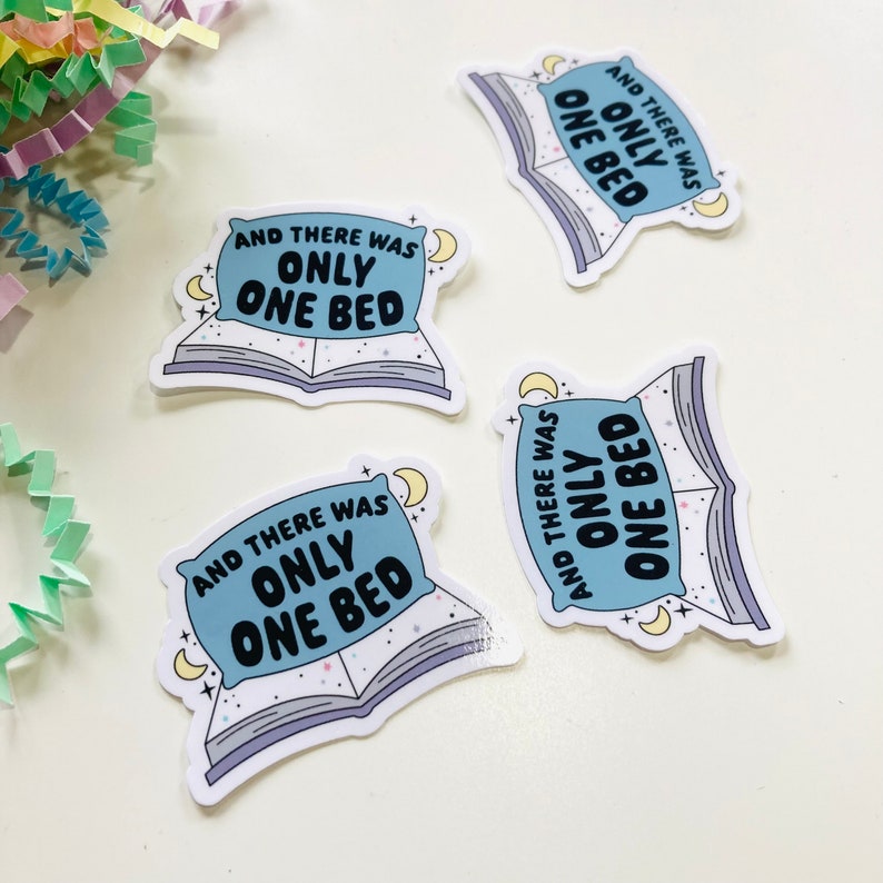 And there was only one bed bookish die cut sticker romance trope