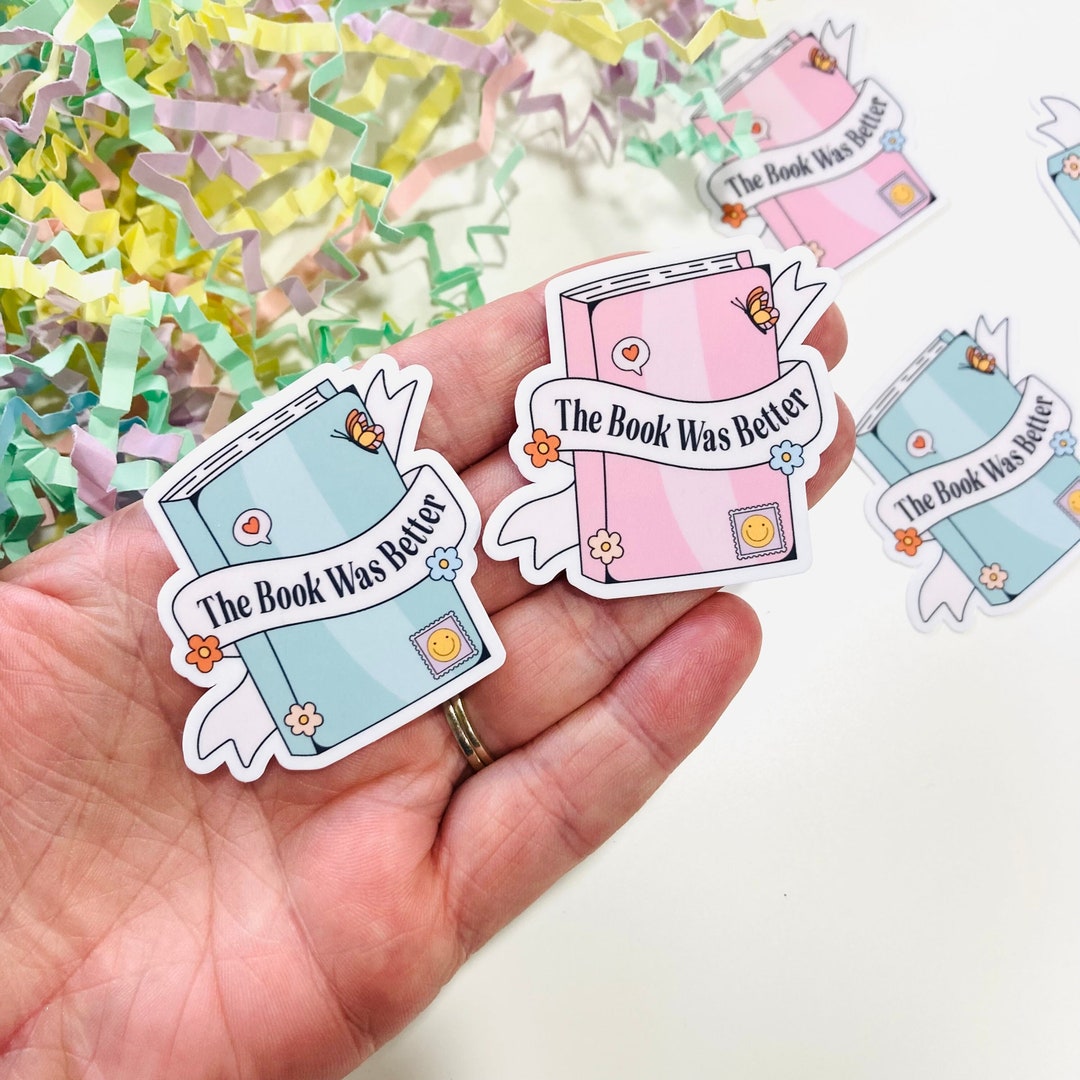 The Book Was Better Sticker, Book Stickers for Kindle, Kindle Stickers ...