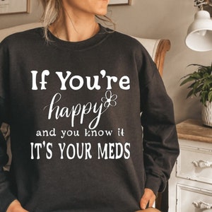 It/'s Your Meds Nurse PNG Nurse SVG File for Cricut Mental Health SVG If You/'re Happy /& You Know It