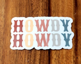 Howdy Howdy Waterproof Vinyl Decal Sticker l Howdy Sticker l Country Sticker l Western Sticker l Waterproof Sticker l Vinyl Sticker l Decal