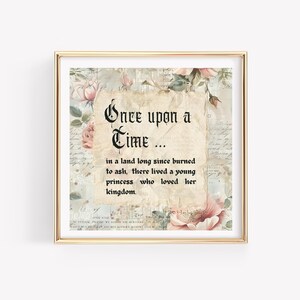 Puede incluir: Una impresi&oacute;n de arte imprimible con un fondo floral vintage y una cita en texto negro que dice "&Eacute;rase una vez... en una tierra quemada hace mucho tiempo hasta convertirse en ceniza, viv&iacute;a una joven princesa que amaba su reino."