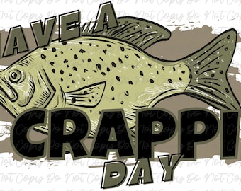 Have a Crappie Day PNG/SVG Digital Download