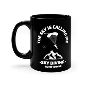 Skydiving Gift Mug | The Sky Is Calling | Born to Dive | Skydiving  Gift Mug,11oz Black Mug