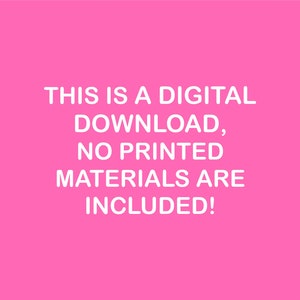 May include: Pink background with white text that reads "This is a digital download, no printed materials are included!"