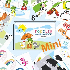 May include: A colorful mini busy book for toddlers, measuring 5 inches by 8 inches. The cover features a cartoon illustration of a chicken, frog, and cat under an umbrella. The book title is "Toddler Mini Busy Book" with the text "belongs to" below it.