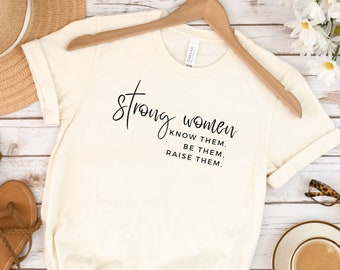 Strong Women Shirt,Empowered Women,Equal Rights, Inspirational Words, Feminist Shirt,Mothers Day Gift, Positive Quotes, Feminism Women Power