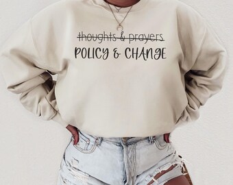 Thoughts and Prayers Are Not Enough Shirt, Policy And Change Shirt,Unisex Pray for Uvalde Sweatshirt,Support for Uvalde,Protect Our Children