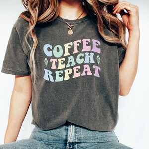Retro Coffee Teacher Shirt for Coffee Lover, Teacher Appreciation Gifts, Coffee Teach Repeat Funny Teacher Sweatshirt, Comfort Colors