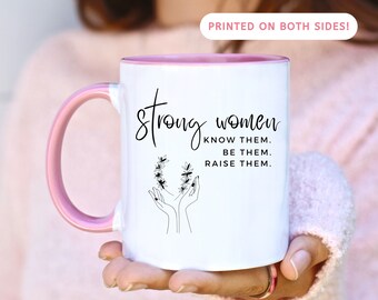 Strong Women Coffee Mug,Empowered Women,Equal Rights, Inspirational Words, Feminist Mug, Best Friend Gift, Daughter Christmas Gift, Mom Gift