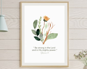 Eph 6:10 Printable Scripture Verse be strong in the Lord and in His mighty power, religious wall decor, Christian wall pictures, printables