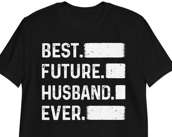 Fiance Tshirt, Best Future Husband Ever,Fiance Gift for Him, Engagement Gift, Gifts for Fiance TShirt Tank Top long-Sleeve Sweatshirt Hoodie