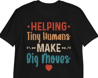 Helping Tiny Humans Make Big Moves, Gift For Pediatric Physical Therapist, PT Pediatric Therapist TShirt long-Sleeve Sweatshirt Hoodie