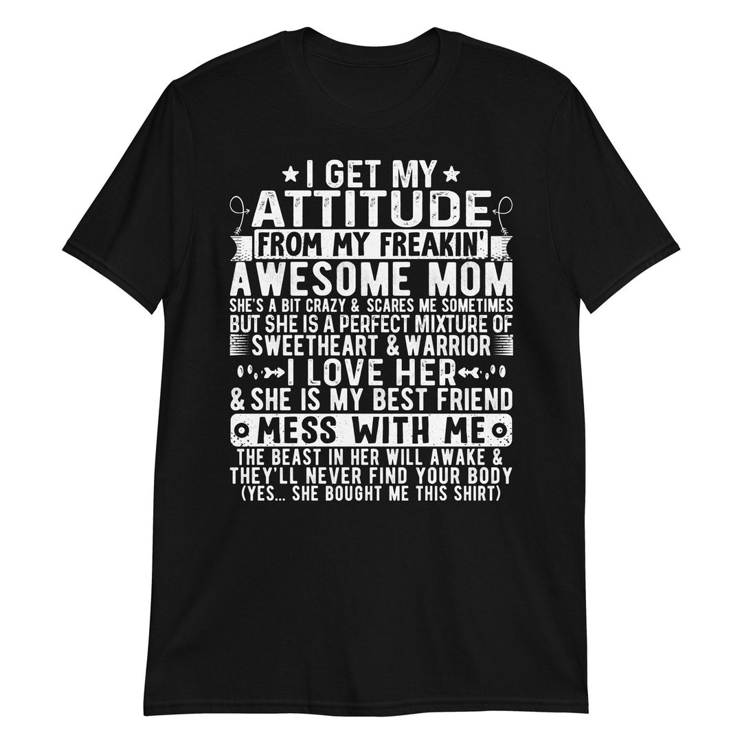 I Get My Attitude From My Freakin&#39; Awesome Mom Gifts Mothers, Son Daughter Gifts From Mom, Mother&#39;s Day TShirt Sweatshirt Hoodie Youth Tee