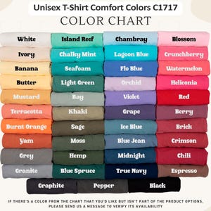 May include: Color chart for Unisex T-Shirt Comfort Colors C1717, featuring a variety of colors. The chart displays a range of hues, including white, ivory, and black, as well as shades of blue, green, and red. The text at the bottom encourages customers to inquire about colors not listed.