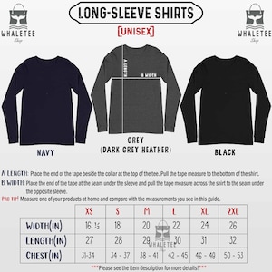May include: Size chart for unisex long-sleeve shirts in navy, dark grey heather, and black. The chart shows measurements in inches for width, length, and chest in sizes XS, S, M, L, XL, and 2XL.