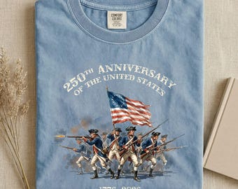 Comfort Colors® 250th Anniversary United States Shirt, 1776 2026 Patriotic Revolutionary War Tee, America 250 Independence Day Graphic