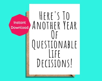 Funny Printable Birthday Card, Questionable Life Choices (PDF)