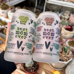 Best Mom Ever Glass Cup, Mom Daily Affirmations, Mothers Day Gift, Mom Gift Ideas, Affirmation Tumblers for Mom, Mom Mother Coffee, Mum Gift