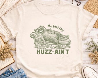 Medieval Shirt | Huzz-Ain't Shirt | Raccoon Shirt | Funny Ren Faire Meme | Renaissance Faire Too Tired | DND Gift for Friend | Fantasy Shirt