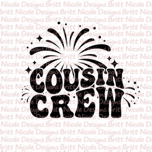 May include: Black and white graphic design with the text "COUSIN CREW" in a retro font. A firework design is in the upper left corner of the graphic.