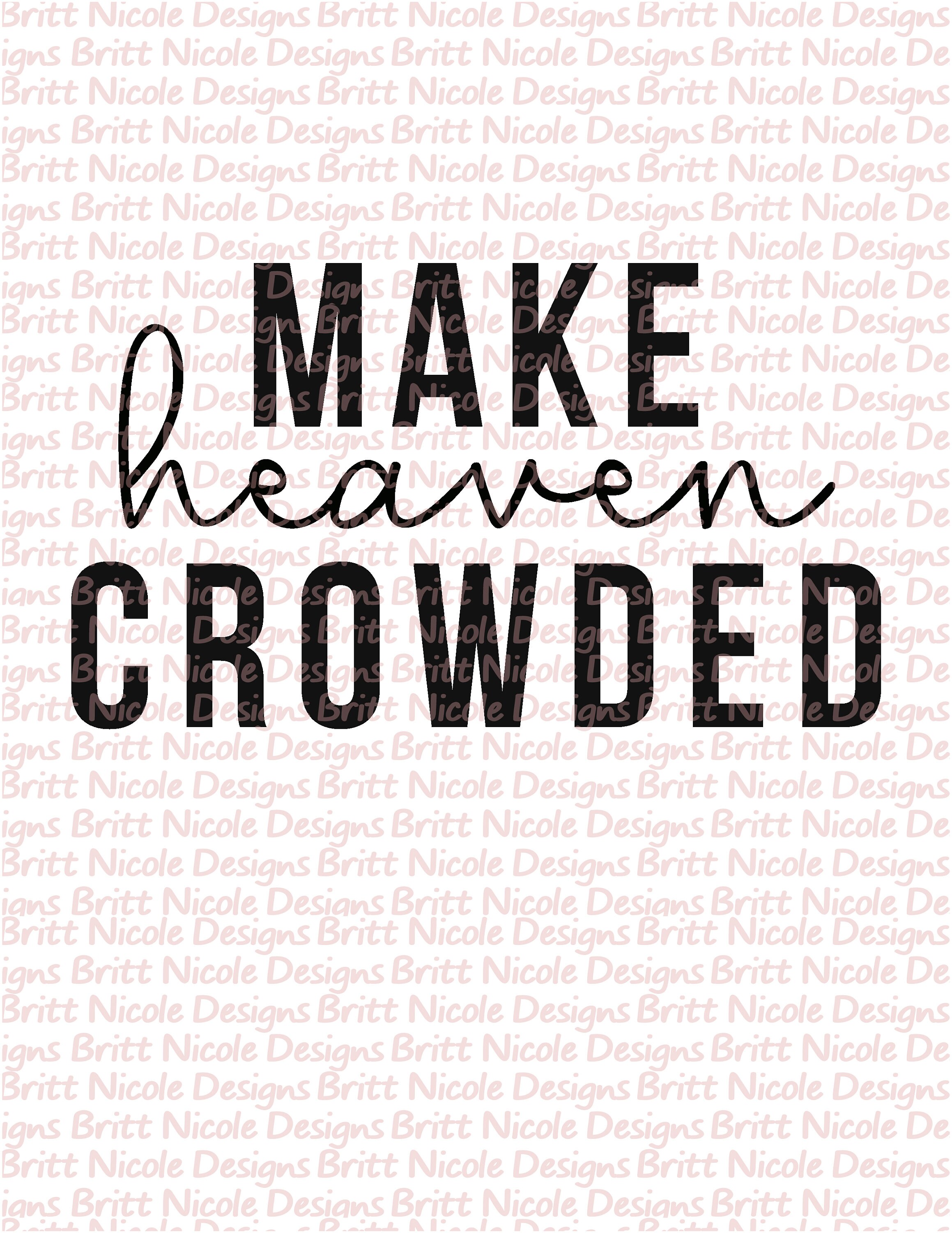 Make Heaven Crowded PNG File Black Etsy