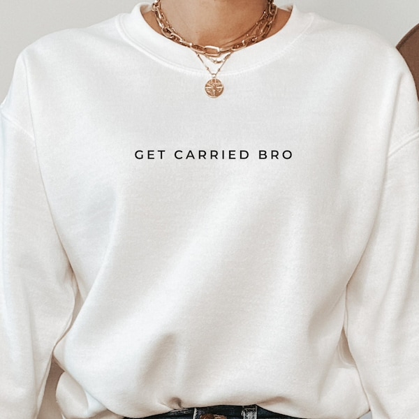 Get Carried Bro - Unisex Sweatshirt, Best Gamer Gifts, League of Legends, Valorant, League of Legends Shirt, APEX, Christmas Gift for Gamer