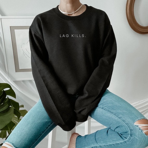 Lag Kills T-Shirt - Funny Gamer Gift Lag Kills T-Shirt - Funny Gamer Gift