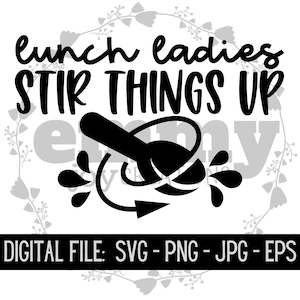Lunch Ladies agitam as coisas svg png jpg eps/Lunch Lady svg/School Cafeteria svg/Spoon svg/Citação engraçada para arquivo de corte digital de camisa