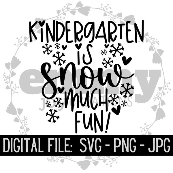 Kindergarten is SNOW Much Fun svg png jpg - Winter - School Faculty - Education Personnel - Educational Staff - digital cut file
