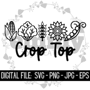 Crop Top svg png jpg eps - Humorous - Farm Life - Support Farmers - Grow Your Own Food - Funny Saying - design for shirt - digital cut file