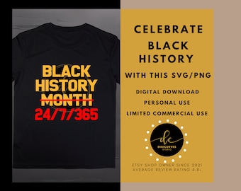 Black History 24/7/365 SVG | PNG, Sublimation (Digital Download)