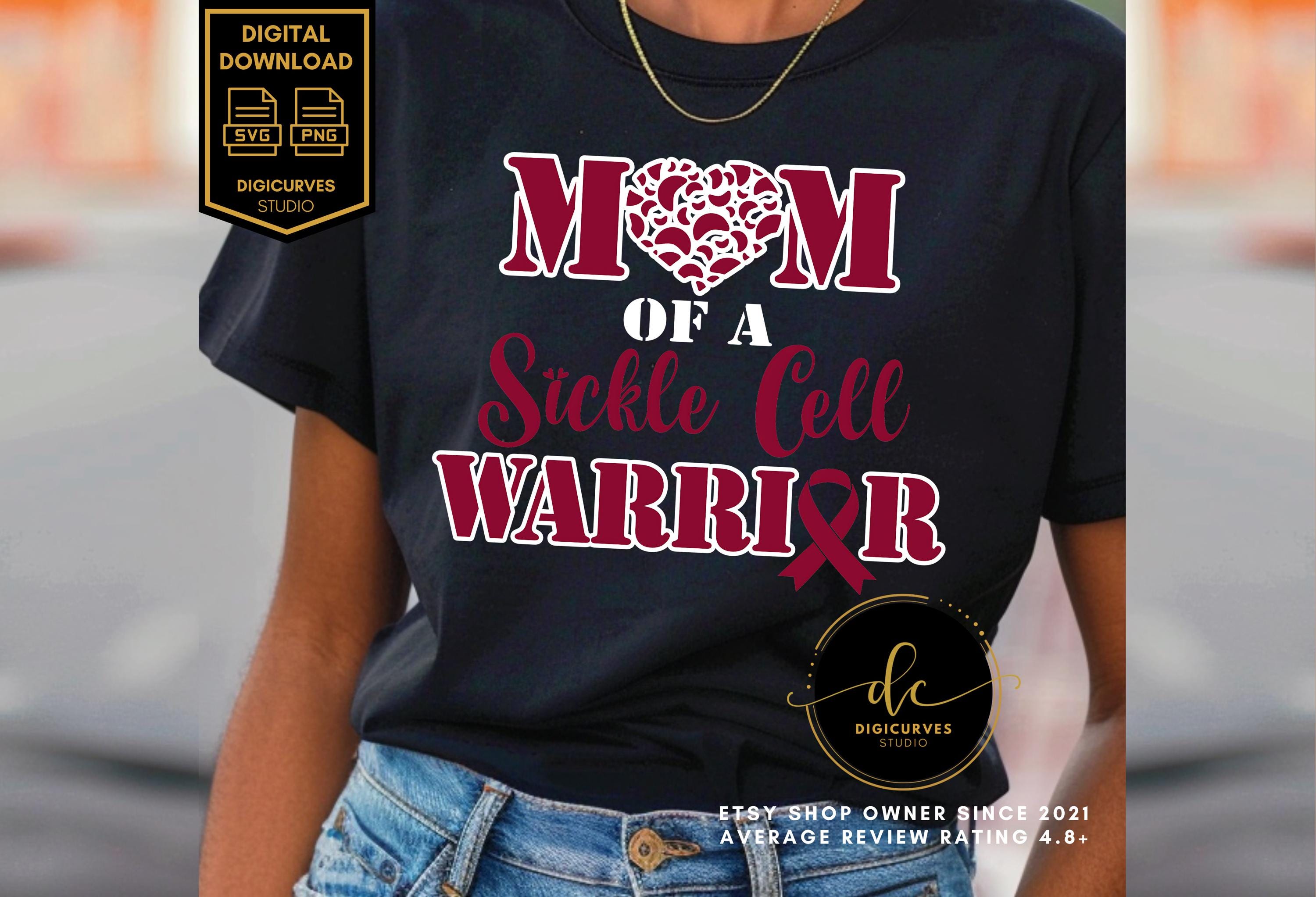 Mom of a Sickle Cell Warrior SVG | Sickle Cell Awareness PNG | Sickle Cell Squad | Sickle Cell Fighter | I Wear Burgundy | Mom of a Warrior