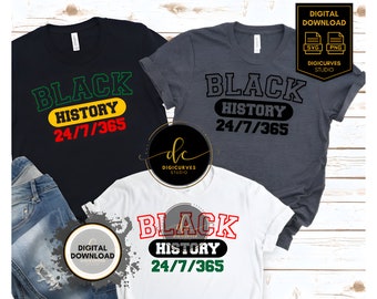 Black History SVG & PNG | Black History 24/7/365 | Celebrate Black History | Black Culture | African American History | Sublimation | Cricut