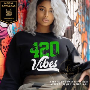 May include: A black sweatshirt with a green "420 Vibes" graphic featuring marijuana leaf designs. The model is wearing the sweatshirt with a green and brown camouflage pattern.