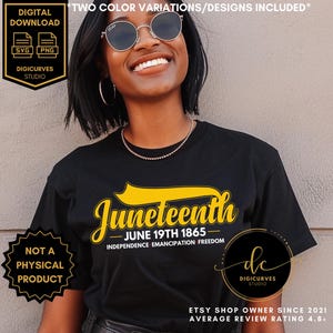 May include: A black t-shirt with the text "Juneteenth - June 19th 1865 - Independence Emancipation Freedom" in yellow lettering. The text is in a stylized font and is set against a black background.