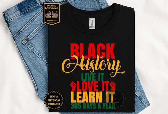 Black History SVG, PNG: Live It, Learn It, Make It | Sublimation | Cricut, Silhouette, Brother Design