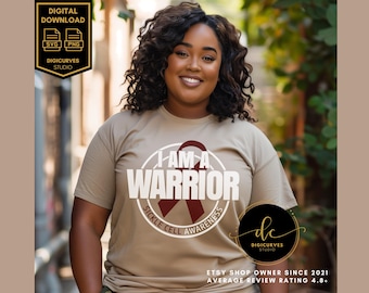 I Am Warrior Sickle Cell Awareness SVG | Sickle Cell Anemia | Sickle Cell Hope | Sickle Cell Fighter | I Wear Burgundy | Sickle Cell Support