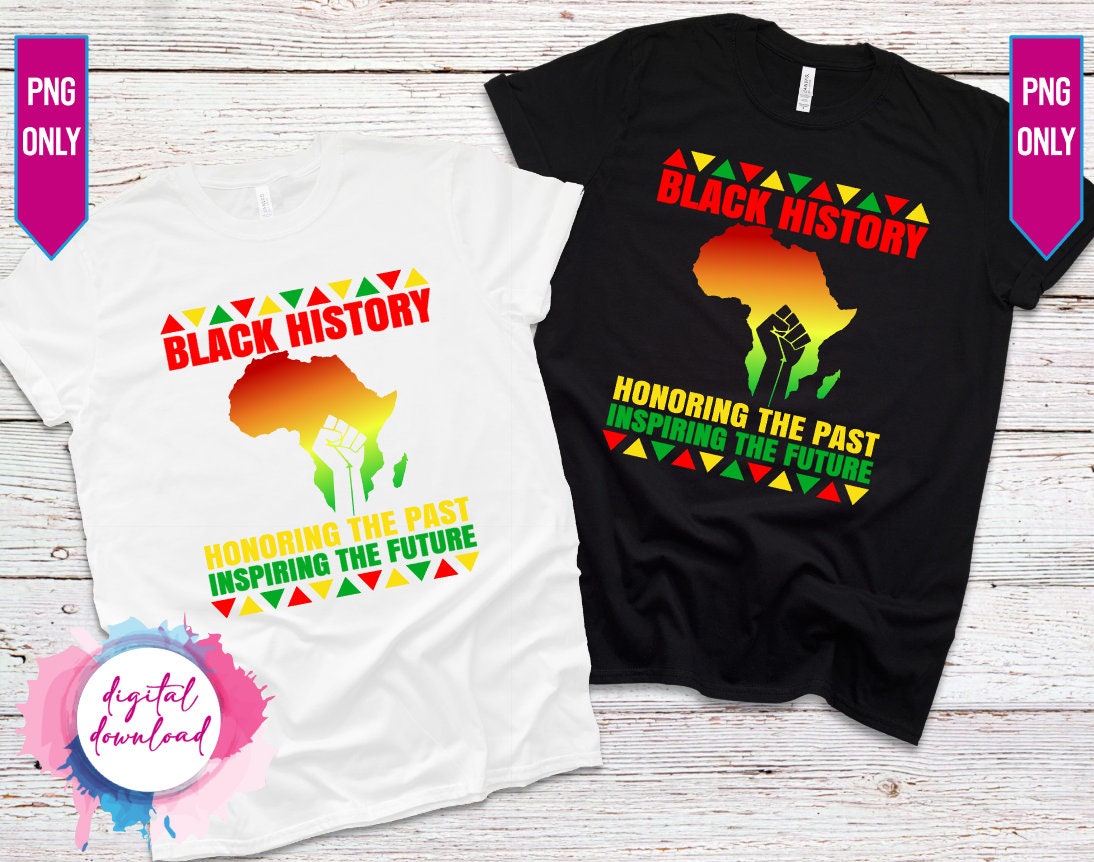 Black History Honoring The Past Inspiring The Future SVG PNG