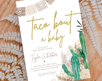 May include: A white baby shower invitation with gold text that reads "Taco bout a baby". The invitation features a watercolor illustration of a cactus and a floral arrangement.