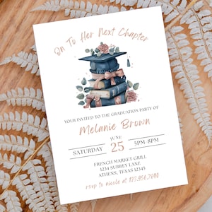 May include: A graduation party invitation with a blue graduation cap on top of a stack of books with pink flowers and greenery. The text reads "On To Her Next Chapter" and "Melanie Brown". The invitation includes the date, time, and location of the party.