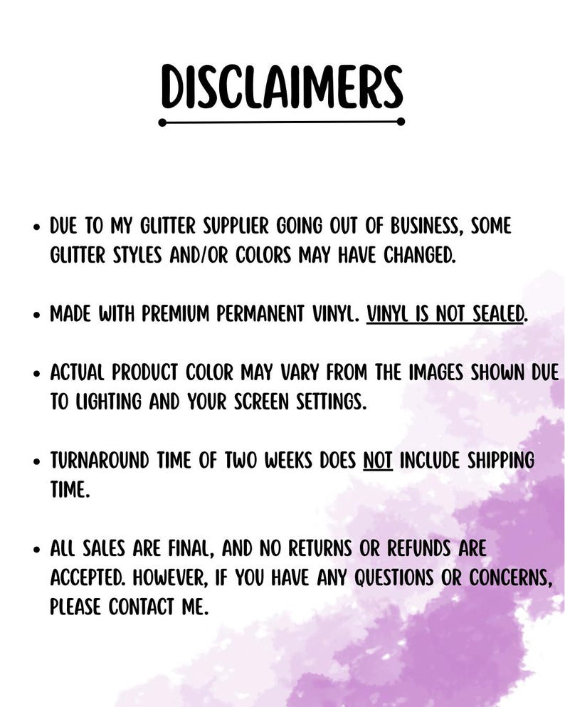 Puede incluir: Un fondo blanco con la palabra "DISCLAIMERS" en escritura negra. El texto enumera avisos importantes sobre el producto, incluidos los cambios en los estilos de purpurina, el material de vinilo, las variaciones de color y las pol&iacute;ticas de venta.