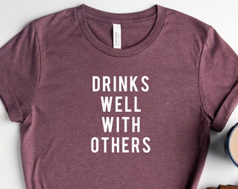 Drink Well With Other, Funny Drinking Shirt, Drinking Team Shirt, Drinker Gift, Funny Party Shirt, Alcohol Shirt, Beer Shirt, Wine Shirt