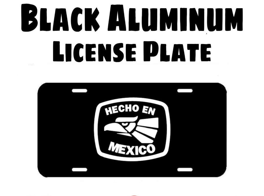 Hecho En Mexico License Plate Etsy