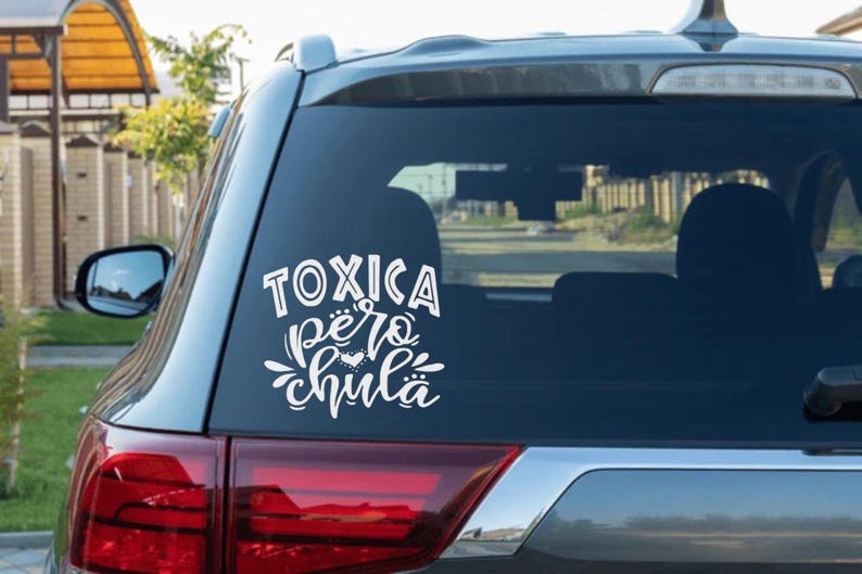 Buy Toxica Pero Chula Sticker Vinyl Decal Outdoor Window Decal Sticker ...