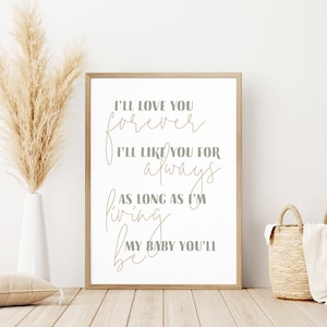 I&#39;ll Love You Forever I&#39;ll Like You For Always Printable Wall Art | Neutral Colors | Nursery Prints | Digital Print | DIGITAL DOWNLOAD